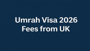 Umrah Visa 2026 Fees from UK 
